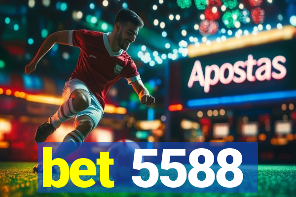 bet 5588